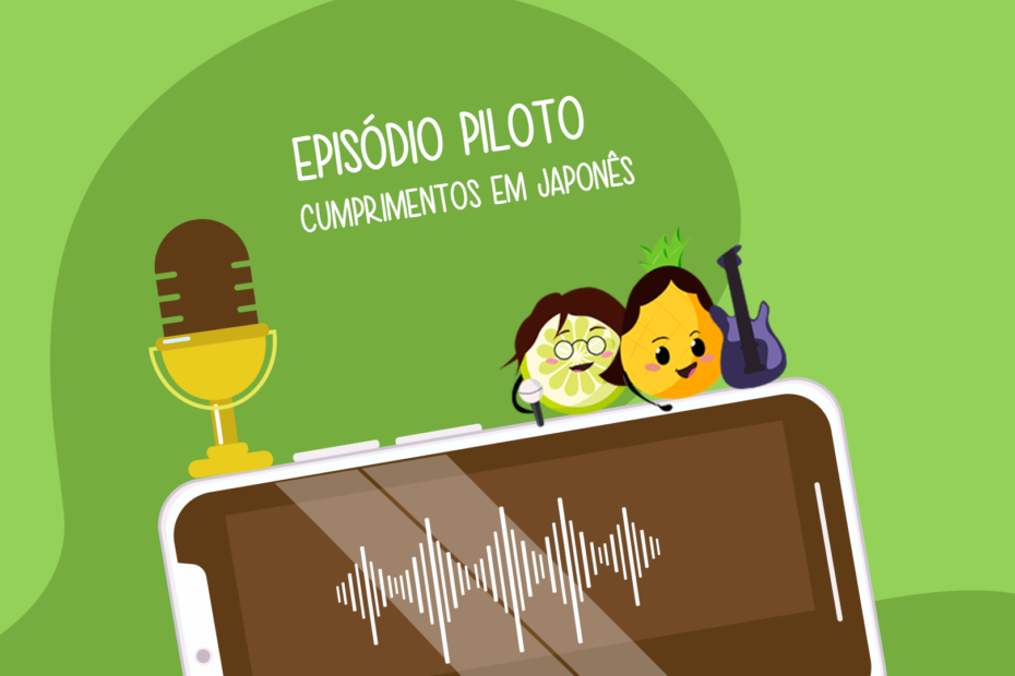 Podcast: cumprimentos em japonês