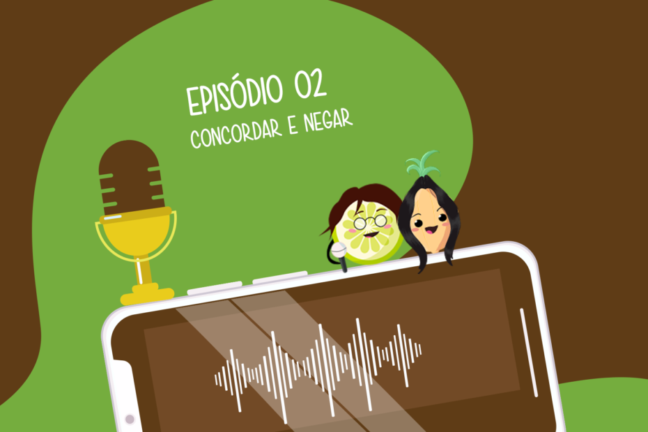 Podcast: concordar e negar