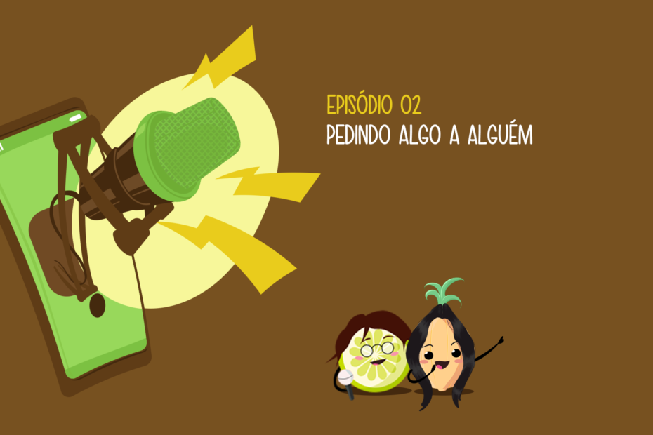 Temporada 03 Episódio 2 - Pedindo algo a alguém