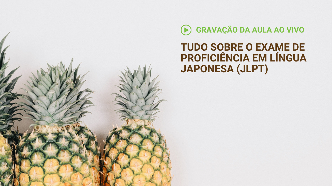 Gravação da aula ao vivo do dia 10/03/22 - Tudo sobre o exame de proficiência em língua japonesa (JLPT)