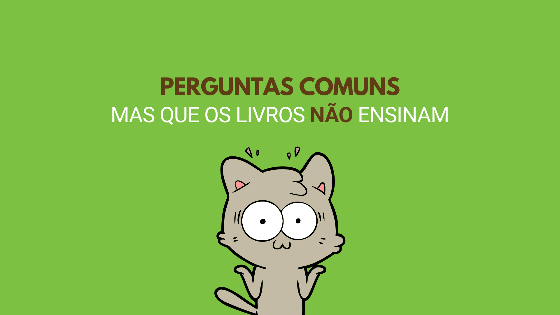 Perguntas comuns mas que os livros não ensinam